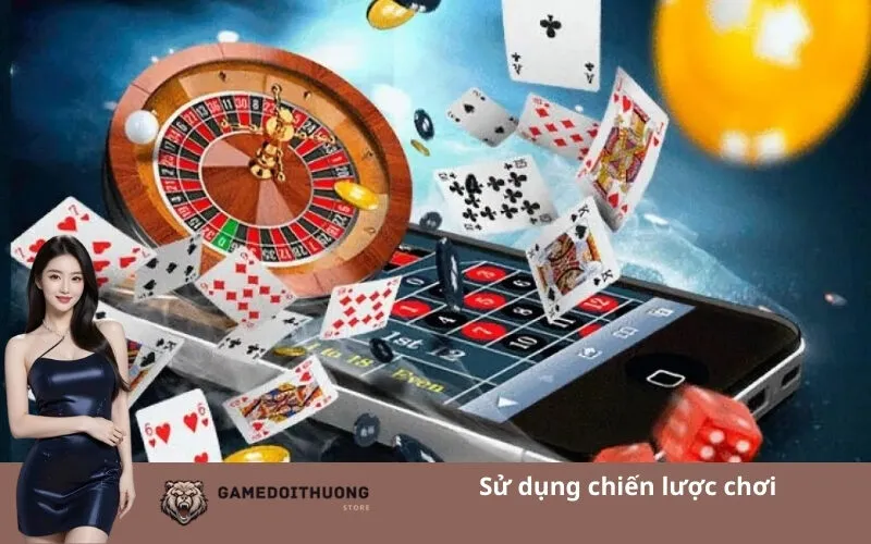 Sử dụng chiến lược chơi