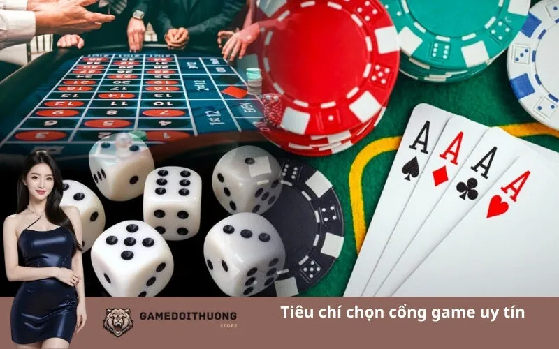 Tiêu chí chọn cổng game uy tín